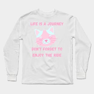 Enjoy your Journey! Long Sleeve T-Shirt